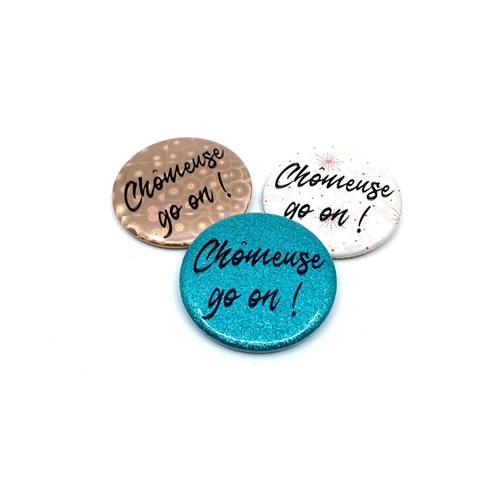 Badge "Chômeuse go on!"