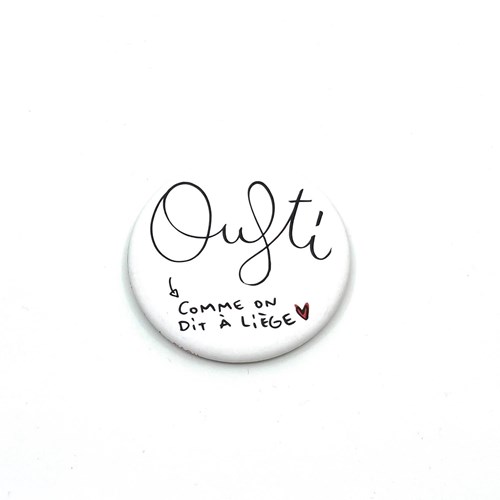 Badge "Oufti, comme on dit à Liège"