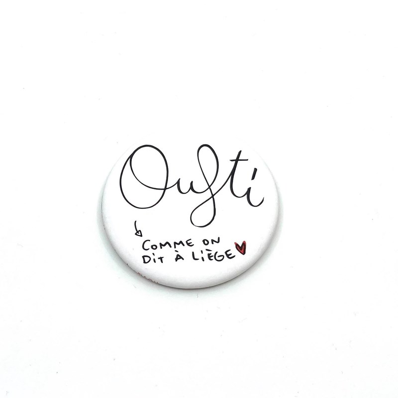 Badge "Oufti, comme on dit à Liège"