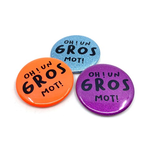 Badge "Oh! un gros mot"
