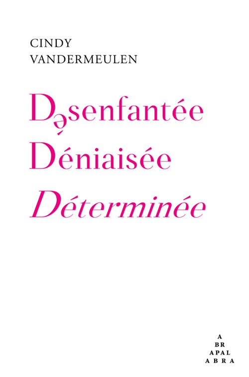 Désenfantée Déniaisée Déterminée