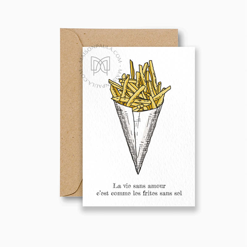 Carte "La vie sans amour c'est comme les frites sans sel" + enveloppe