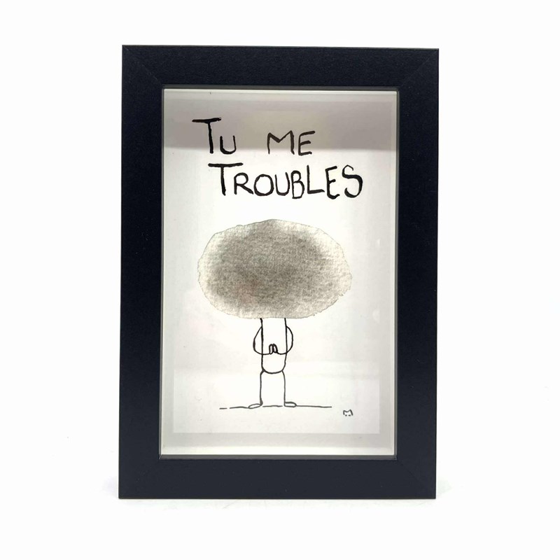 Cadre "Tu me troubles"