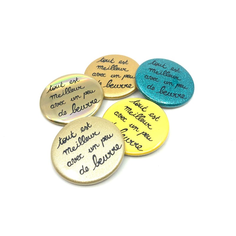 Badge "Tout est meilleur avec un peu de beurre"