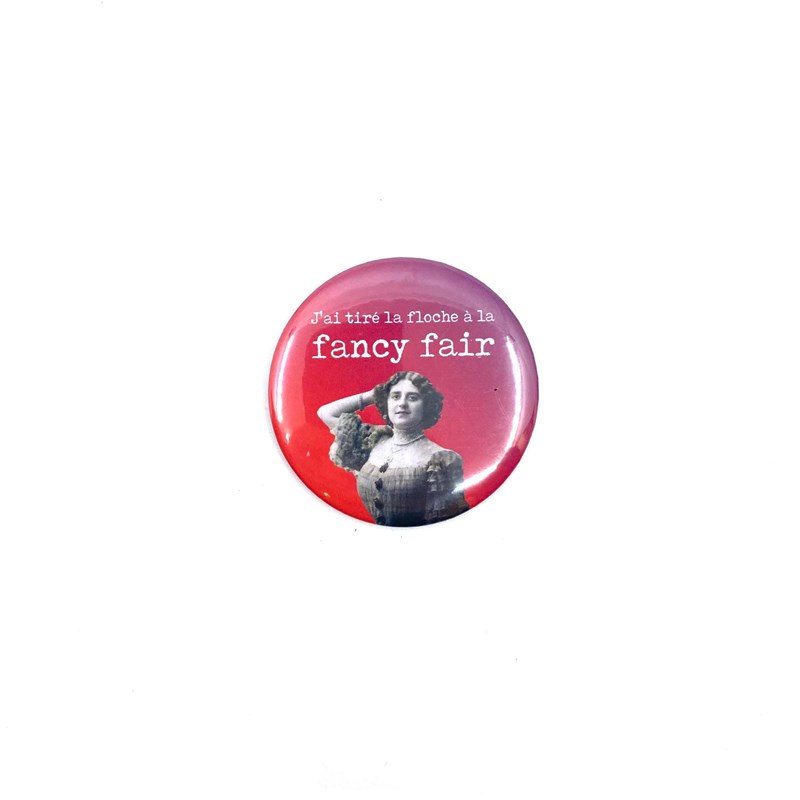 Badge "J'ai tiré la floche à la fancy fair"