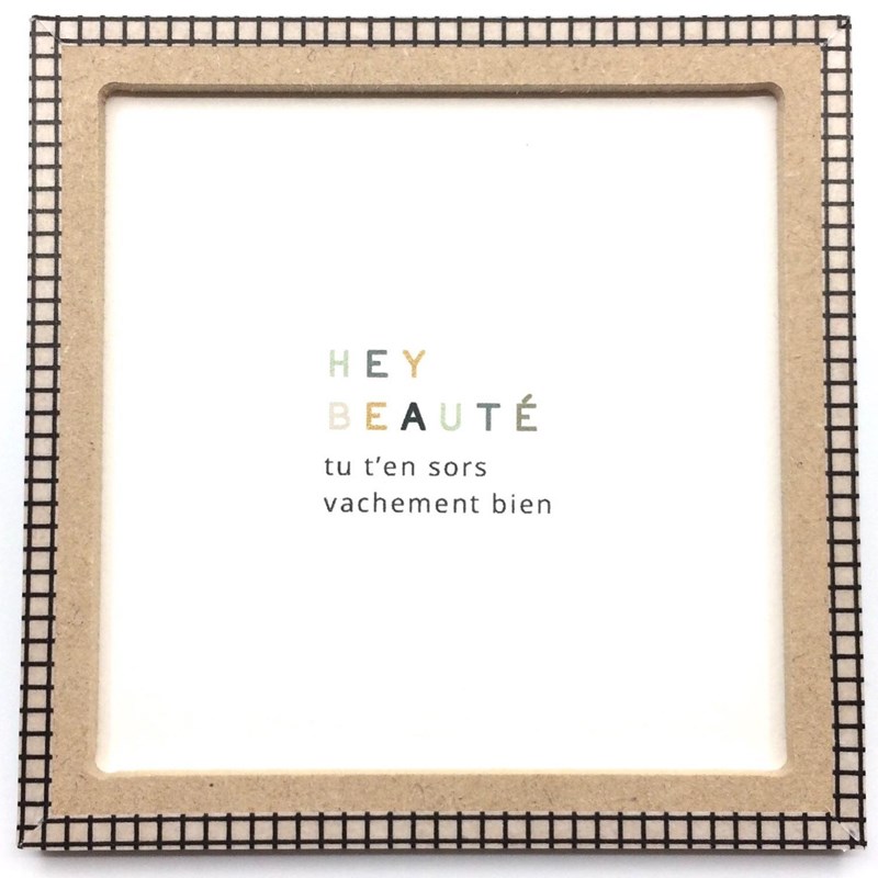 Cadre "Hey beauté"