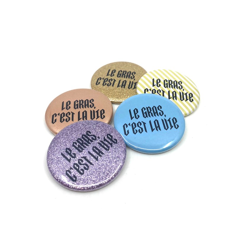 Badge "Le gras, c'est la vie"