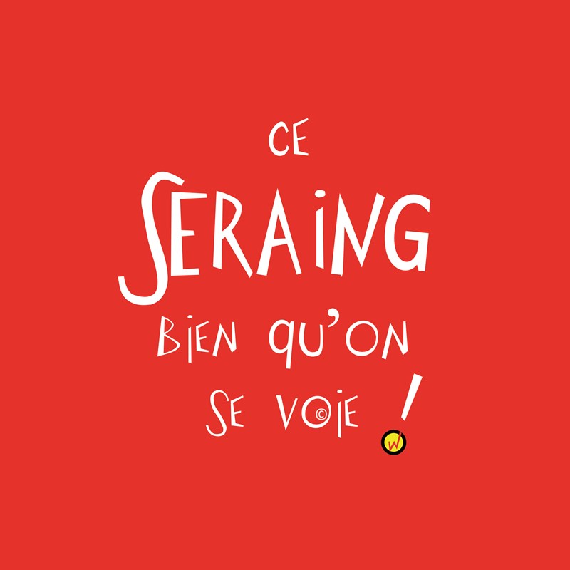 Carte postale "Ce SERAING bien qu'on se voie" 12.5cm/12.5cm