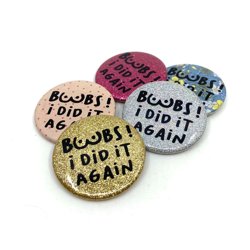 Badge "Boobs! I did it again"