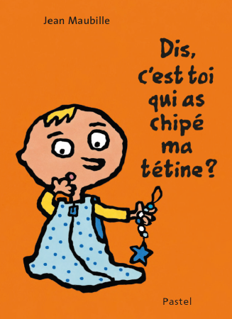 7288_1_maubille-dis, c est toi qui a chipé ma tétine.png