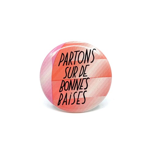 Badge "Partons sur de bonnes baises"
