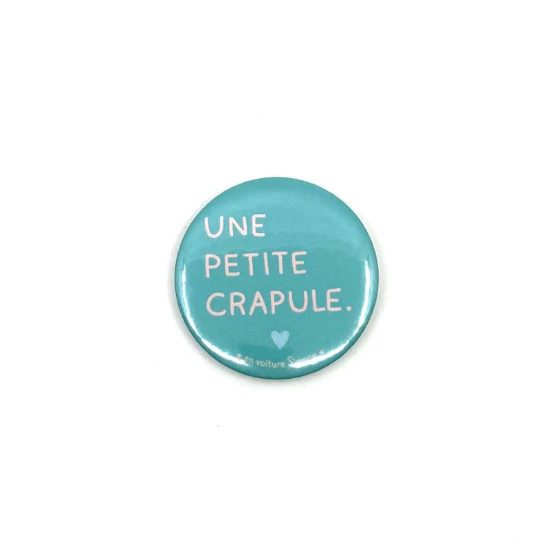 Badge "Une petite crapule"