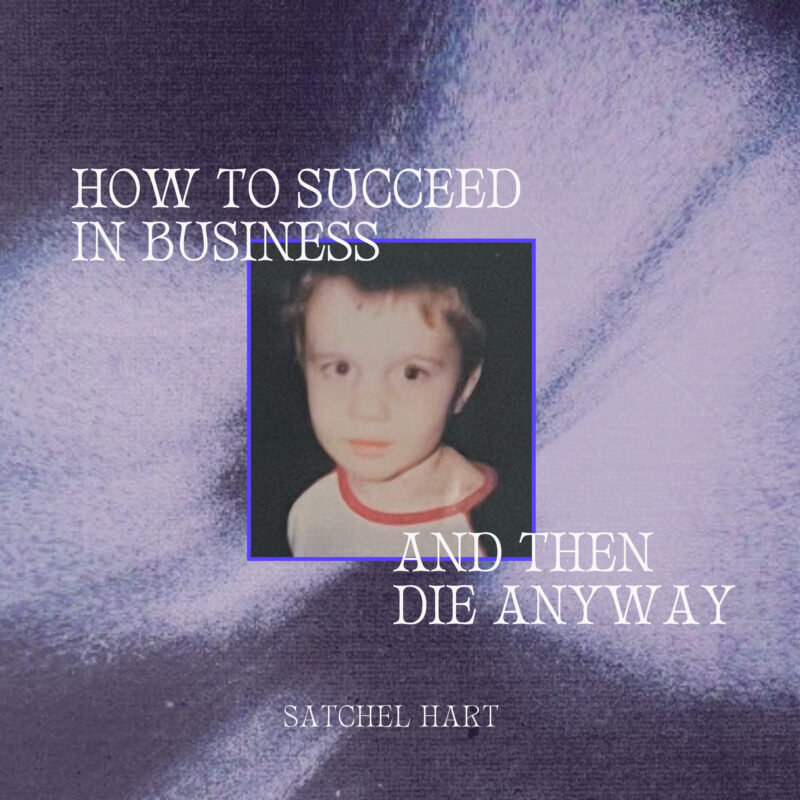 SATCHEL HART How to succeed in business - K7