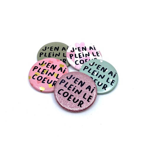 Badge"J'en ai plein le coeur"