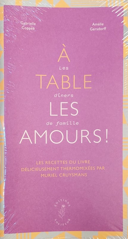 À table les amours ! Les recettes du livre