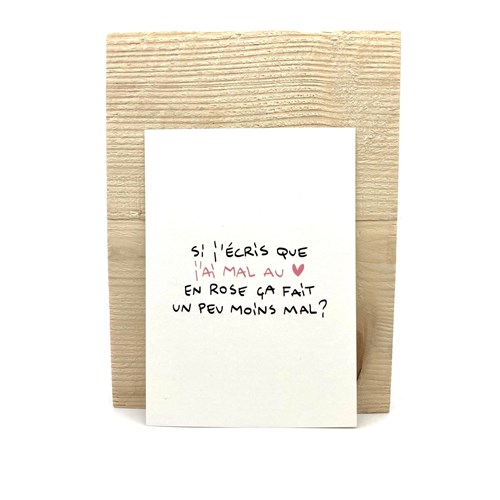 Carte "Si j'écris que j'ai mal au coeur..."
