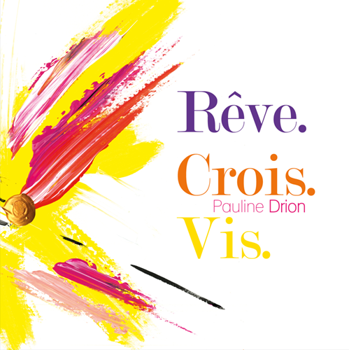 Rêve. Crois. Vis.