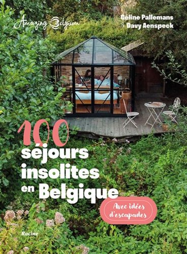 100 séjours insolites en Belgique